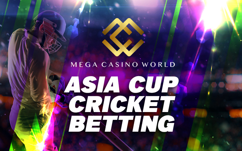Asia Cup Cricket Betting Asia Cup Cricket Betting Odds, Predictions & Fixtures